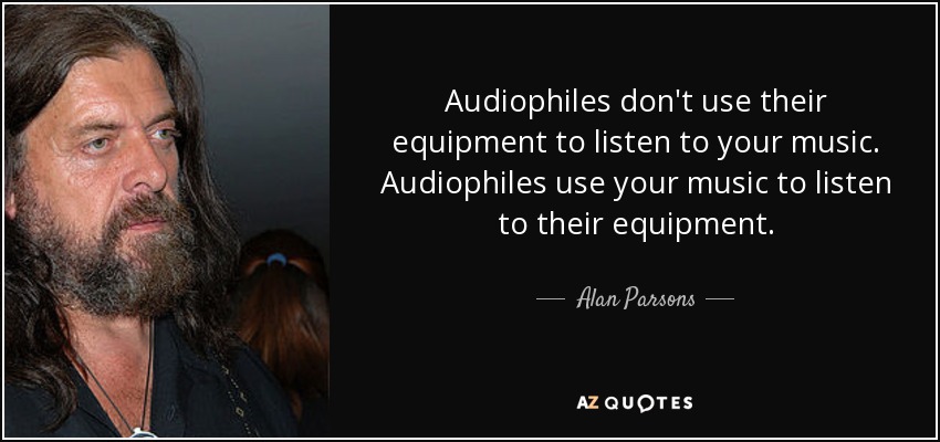quote-audiophiles-don-t-use-their-equipment-to-listen-to-your-music-audiophiles-use-your-music-alan-parsons-80-35-88.jpg